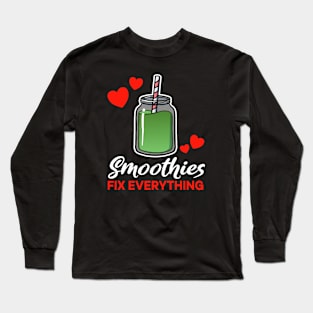 Green Smoothies fix everything saying Long Sleeve T-Shirt